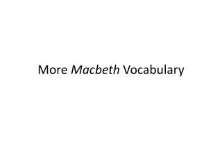 More Macbeth Vocabulary