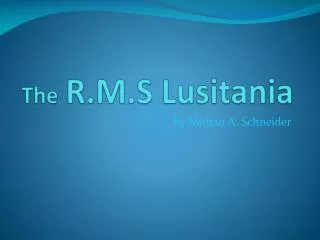The R.M.S Lusitania