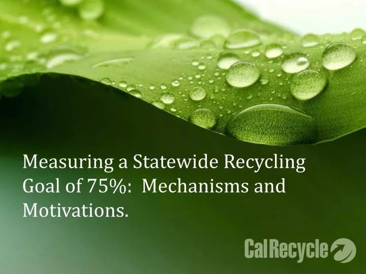 measuring a statewide recycling goal of 75 mechanisms and motivations