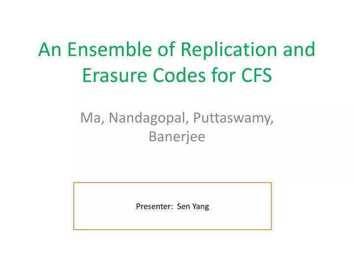 an ensemble of replication and erasure codes for cfs