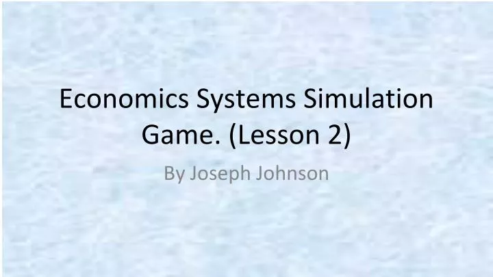 economics systems simulation game lesson 2