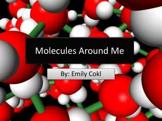 Molecules Around Me