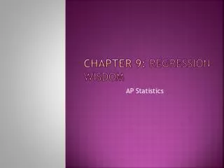 Chapter 9: regression wisdom