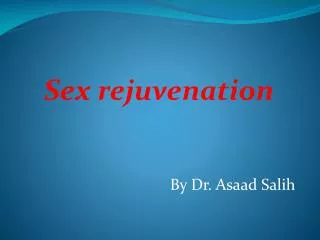 Sex rejuvenation