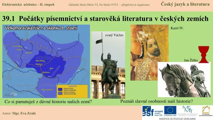 39 1 po tky p semnictv a starov k literatura v esk ch zem ch