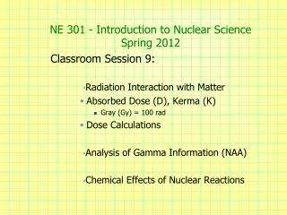 NE 301 - Introduction to Nuclear Science Spring 2012