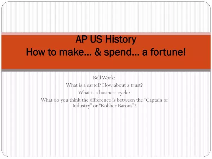 ap us history how to make spend a fortune