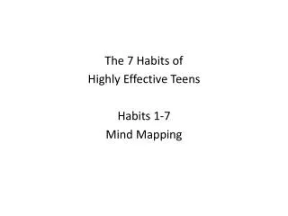 The 7 Habits of Highly Effective Teens Habits 1-7 Mind Mapping