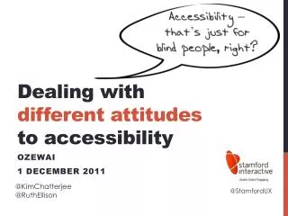 Dealing with different attitudes to accessibility