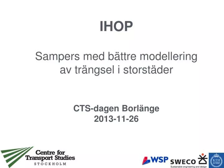 ihop sampers med b ttre modellering av tr ngsel i storst der cts dagen borl nge 2013 11 26