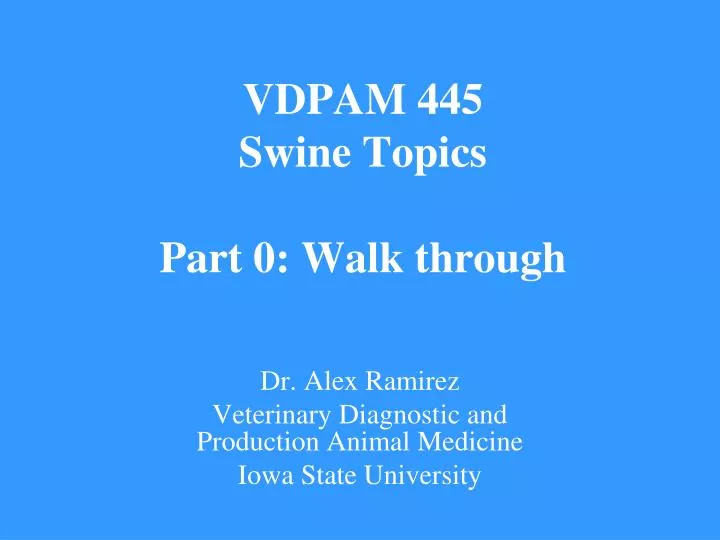 vdpam 445 swine topics part 0 walk through