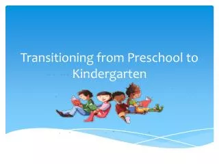 Transitioning from Preschool to Kindergarten