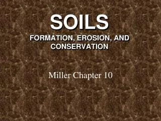SOILS FORMATION, EROSION, AND CONSERVATION