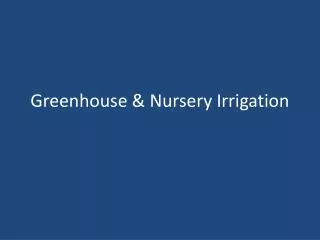 Greenhouse &amp; Nursery Irrigation