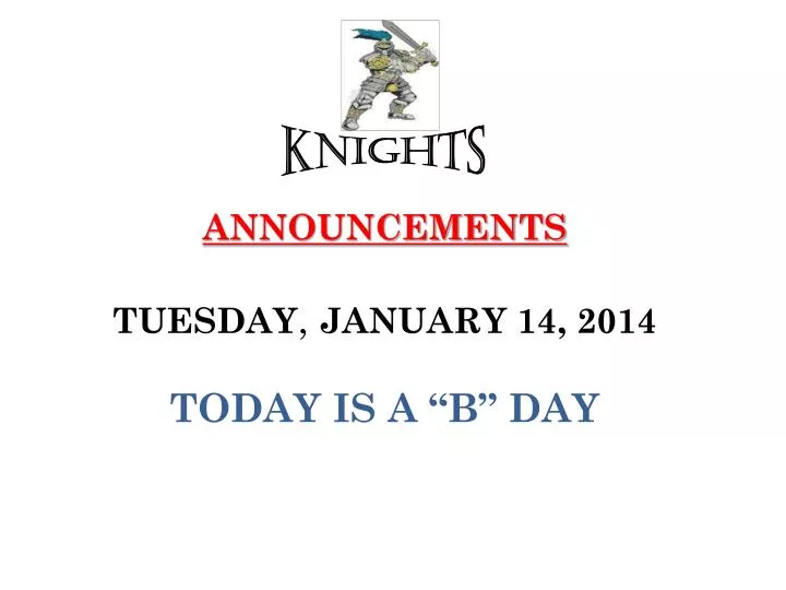 announcements tuesday january 14 2014 today is a b day