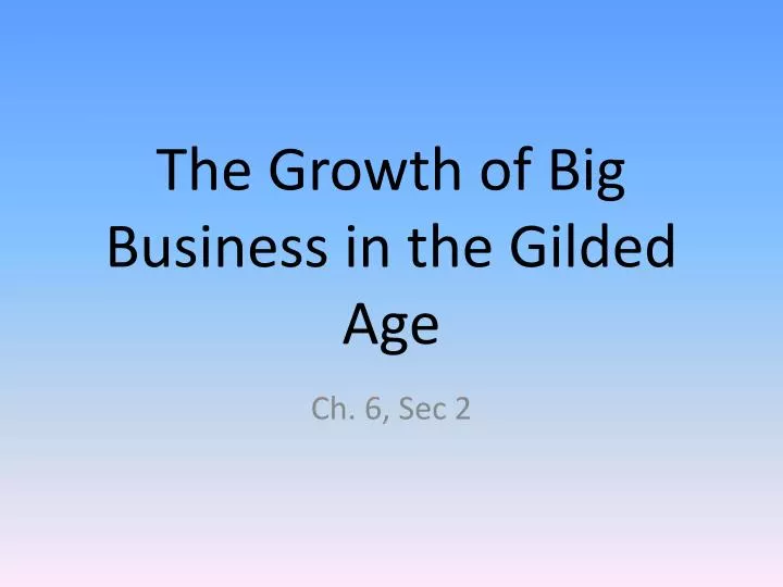 the growth of big business in the gilded age