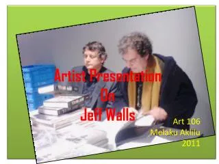 Artist Presentation On Jeff Walls