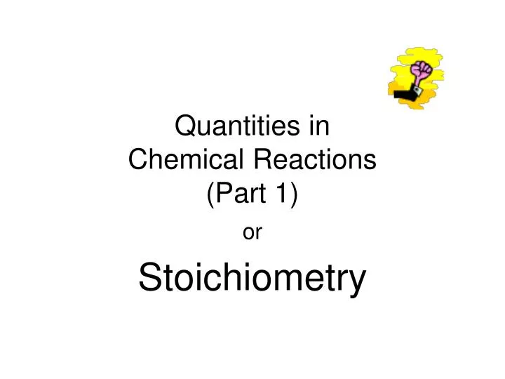 quantities in chemical reactions part 1