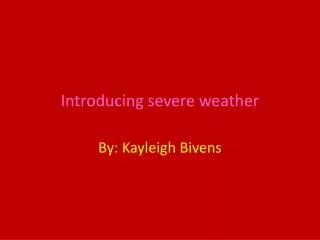 Introducing severe weather