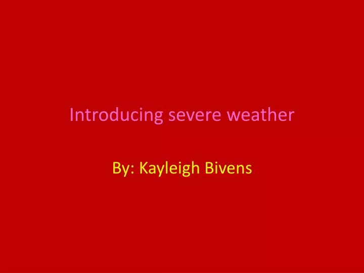 introducing severe weather