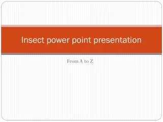 Insect power point presentation