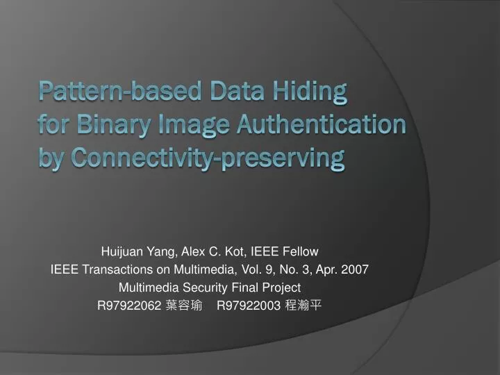 pattern based data hiding for binary image authentication by connectivity preserving