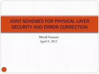 JOINT SCHEMES FOR PHYSICAL LAYER SECURITY AND ERROR CORRECTION