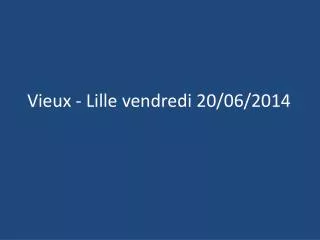vieux lille vendredi 20 06 2014