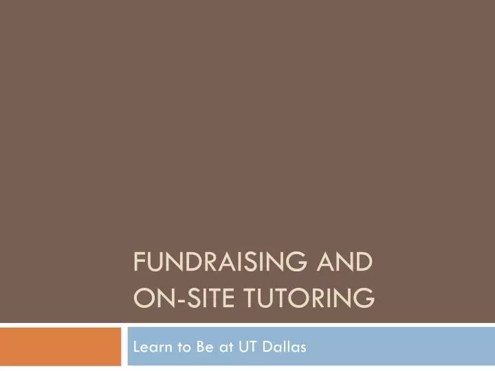 fundraising and on site tutoring
