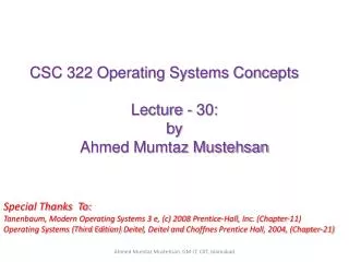 CSC 322 Operating Systems Concepts Lecture - 30: b y Ahmed Mumtaz Mustehsan