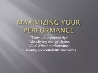Maximizing your Performance
