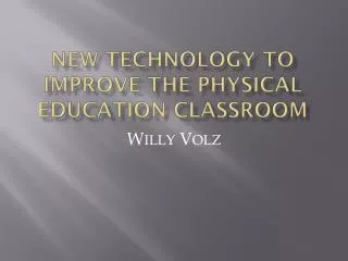 New TECHNOLOGY to improve the Physical Education Classroom