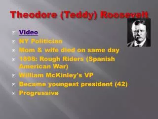 Theodore (Teddy) Roosevelt