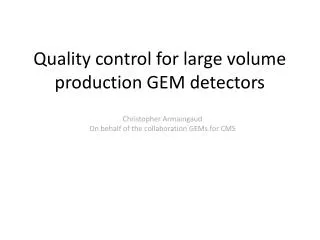 Quality control for large volume production GEM detectors