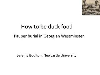 How to be duck food