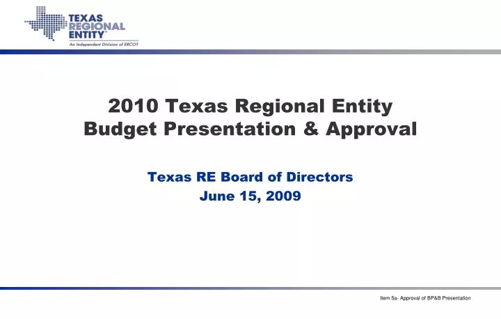 2010 texas regional entity budget presentation approval