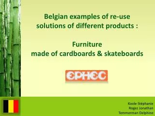 Belgian examples of re-use solutions of different products : Furniture