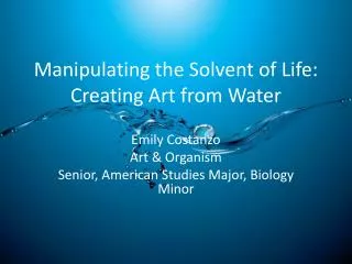 Manipulating the Solvent of Life: Creating Art from Water