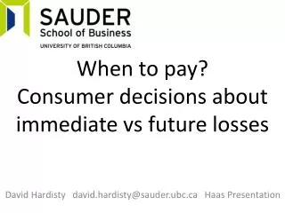 When to pay? Consumer decisions about immediate vs future losses