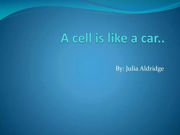 a cell is like a car