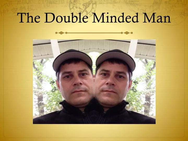 the double minded man
