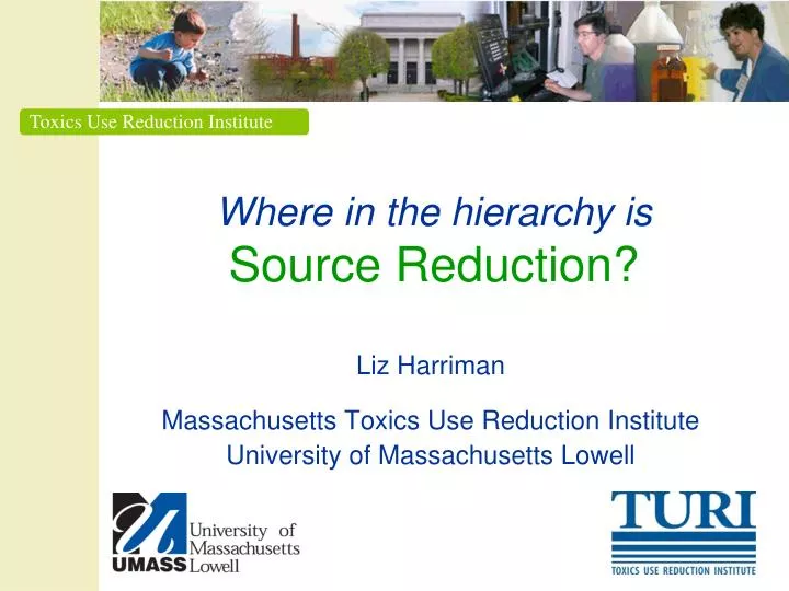liz harriman massachusetts toxics use reduction institute university of massachusetts lowell