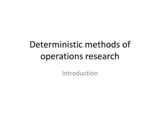 Deterministic methods of operations research
