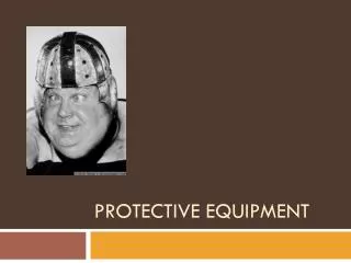 Protective Equipment