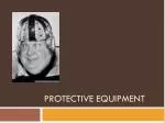 Protective Equipment - slide 1
