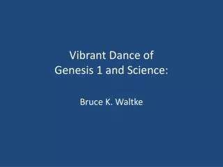Vibrant Dance of Genesis 1 and Science: