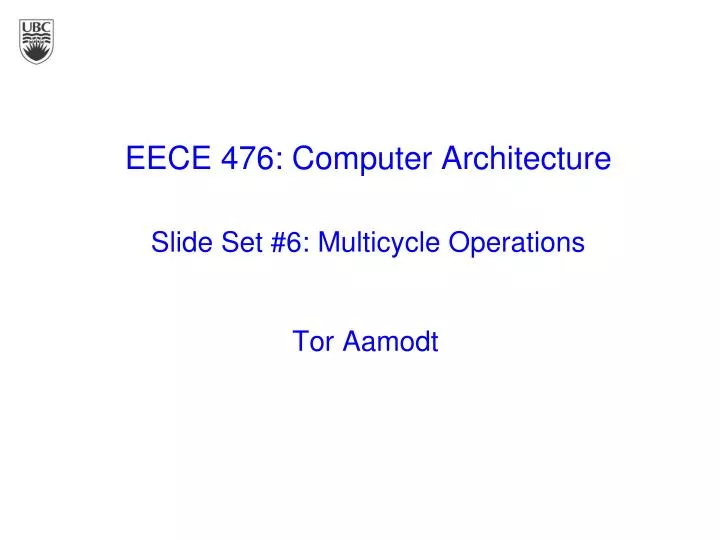 eece 476 computer architecture slide set 6 multicycle operations