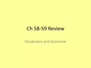 Ch 58-59 Review