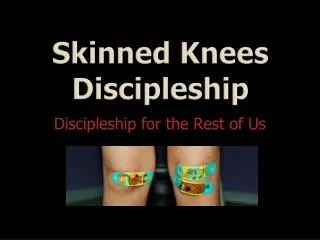 Skinned Knees Discipleship