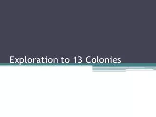 Exploration to 13 Colonies